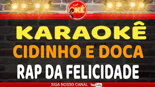 Karaokê (cover) Rap da Felicidade - Cidinho e Doca