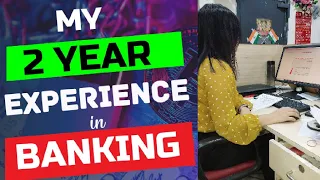 MY 2 YEAR EXPERIENCE AS IBPS PO | LIFE OF A BANKER | #ibpspo #banker