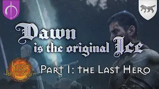 Dawn is the Original Ice: the Last Hero
