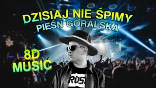 Cypis - Dzisiaj nie śpimy ale to (pieśń góralska) 8D