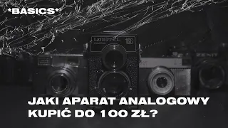 Jaki aparat analogowy kupić do 100 zł?