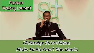 Lè Bondye Baw Viktwa, Moun Pa Ka Pranl Nan Menw -- Pastor Malory Laurent