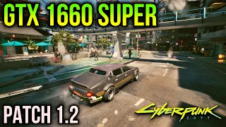 GTX 1660 SUPER | Cyberpunk 2077 Patch 1.2 | LOW to ULTRA!