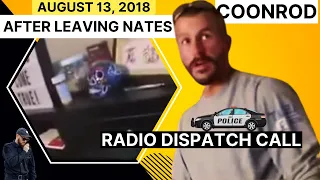 Chris Watts: Initial Dispatch Call | Coonrod's Cam Footage After Leaving Nates | Aug.13, 2018