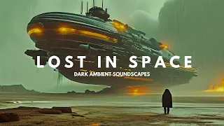 LOST IN SPACE | Ethereal Dark Sci Fi Ambience | Cyberpunk Music for Focus and Relaxation