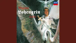 Wagner: Lohengrin, WWV 75 / Act 3 - "Heil König Heinrich!"