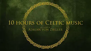 10 Hours of Celtic Music by Adrian von Ziegler