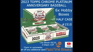 05/26 - 2023 TOPPS CHROME PLATINUM ANNIVERSARY 6x Hobby Box #1510 LIVE BREAK