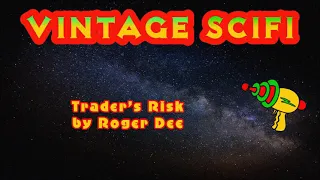 Trader's Risk by Roger Dee  (free SciFi audiobook)