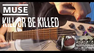 MUSE // Kill Or Be Killed // Guitar Cover