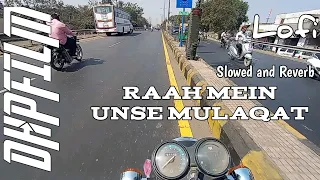 Raah Mein Unse Mulaqat || (Slowed + Reverb) || Vijaypath || DHP FILM