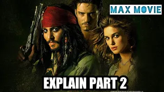 PIRATES OF THE CARIBBEAN( 2006 / SECOND PART) DEAD MAN’S CHEST FULL MOVIE EXPLAIN