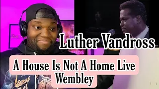 Luther Vandross - A House Is Not a Home (from Live at Wembley) | (Black History Month TB)  Reaction