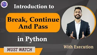 Lec-27: Break✋, Continue🔄 & Pass🚦 in Python 🐍 with Execution | Python for beginners