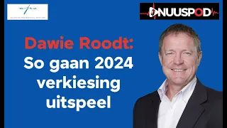 Dawie Roodt: So gaan 2024 verkiesing uitspeel