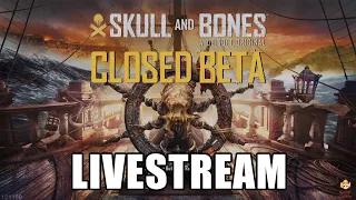🔴Live - Skull and Bones - Closed Beta Test, Checking out the Game