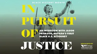 In Pursuit of Justice: An Interview with Jason Frierson, Nevada's First Black U.S. Attorney