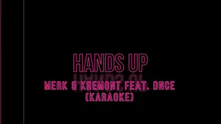 Hands Up - Merk & Kremont feat. DNCE [Karaoke - Instrumental]