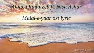 Malaal-e-yaar ost lyrics    Hum Drama    Ahmed Jahanzaib ft. Nish Ashar