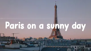 Parisian Cafe Playlist - Paris on a sunny day - French chill music to chill to