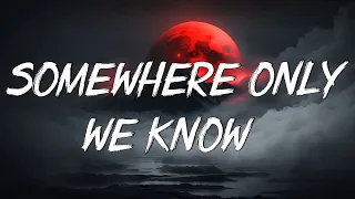 Somewhere Only We Know - Keane (Lyrics) || Ed Sheeran, Rosa Linn (Mix Lyrics)