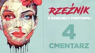 Rzeźnik z dzielnicy portowej – CZĘŚĆ 4: CMENTARZ