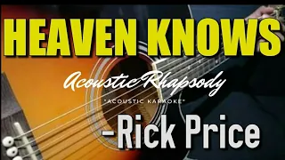 HEAVEN KNOWS - RICK PRICE | ACOUSTIC KARAOKE