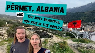 PËRMET, ALBANIA 🇦🇱 ~ The Most Beautiful Bus Ride in the World?