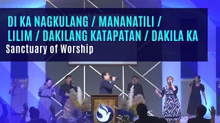 DI KA NAG KULANG / MANANATILI / LILIM / DAKILANG KATAPATAN / DAKILA KA | Sanctuary of Worship