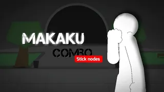 Makaku Combo | Stick Nodes