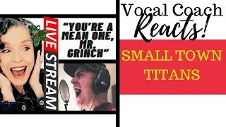 LIVE REACTION Small Town Titan "YOU'RE A MEAN ONE, MR. GRINCH" Vocal Coach Reacts & Deconstructs