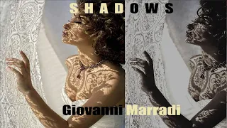 S H A D O W S - GIOVANNI MARRADI♔LONA