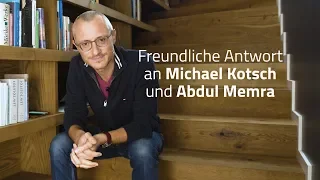 Freundliche Antwort an Michael Kotsch und Abdul Memra