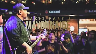 Bakit, Pt. 2 by Mayonnaise (Live at The Social House)