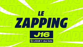 Zapping de la 16ème journée - Ligue 1 Uber Eats / 2022-2023