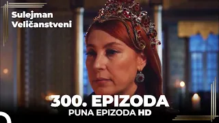 Sulejman Veličanstveni Epizoda 300 (HD)