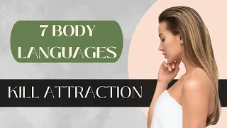 7 Body Languages that Kill Attraction: Unveiled