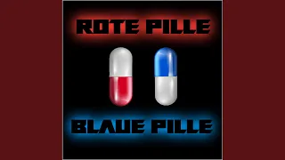 ROTE PILLE BLAUE PILLE