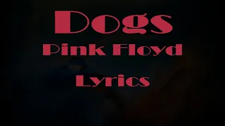 Pink Floyd "Dogs" Lyrics