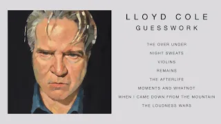 Lloyd Cole "Guesswork" Official Pre-Listening - Album out now!