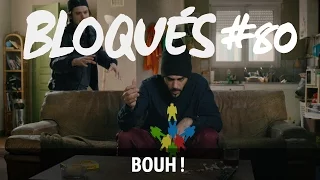 Bloqués #80 - Bouh !