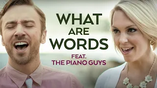 The Piano Guys - What are  Words - Peter Hollens & Evynne Hollens