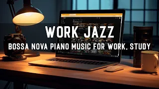 Working at Night with Bossa Nova Piano Music - Soft Jazz Music for Concentration, Stress Relief