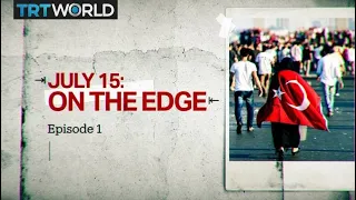 July 15: On the Edge - Episode 1