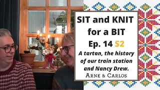 Sit and Knit for a Bit with ARNE & CARLOS. Ep 14, Season 2