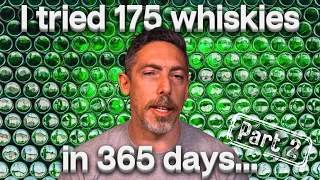 175 Whiskies in 365 Days - What to TRY, What to DENY & What to BUY [ Part 2 ]
