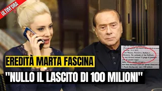 Eredità BERLUSCONI, perché Marta FASCINA rischia di perdere i 100 MILIONI