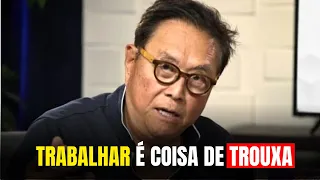 3 formas de trabalhar menos (ou não trabalhar) e ganhar dinheiro - Robert Kiyosaki