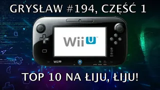 Grysław #194, część 1 - Historia Nintendo Wii U i nasze ulubione gry