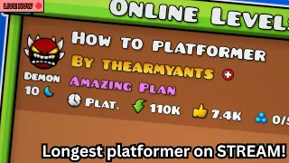 LONGEST Platformer!! [LIVE GEOMETRY DASH]